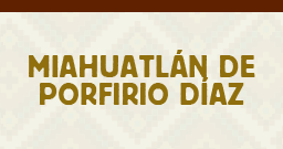 Miahuatlán de Porfirio Díaz